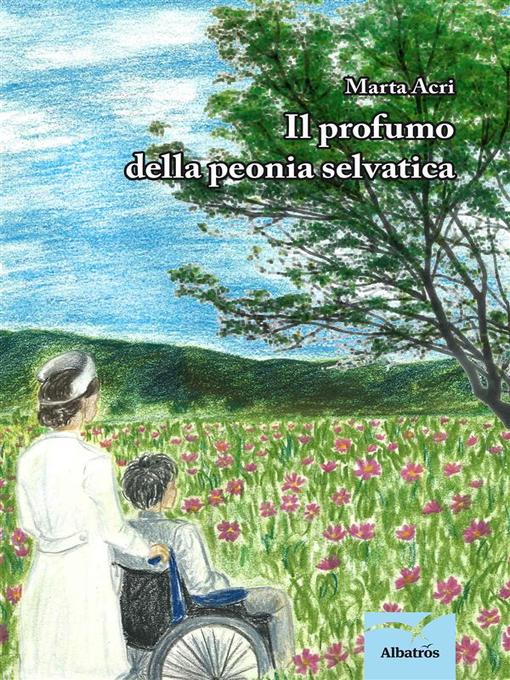 Title details for Il profumo della peonia selvatica by Marta Acri - Available